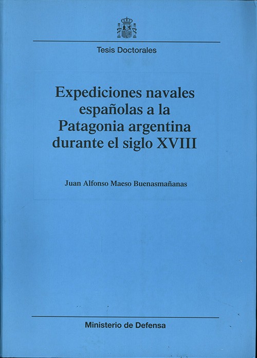 EXPEDICIONES NAVALES ESPAÑOLAS A LA PATAGONIA ARGENTINA DURANTE EL SIGLO XVIII