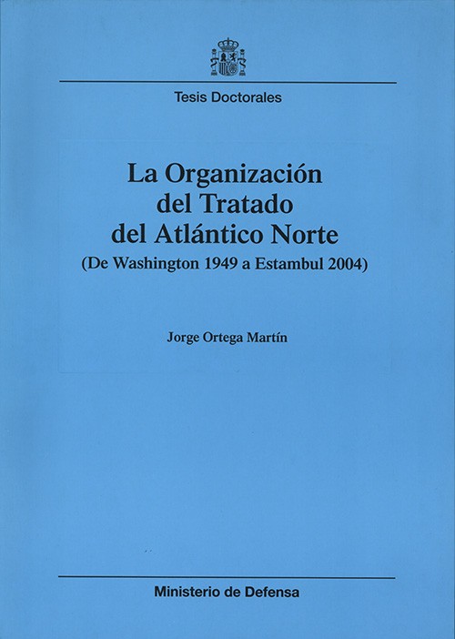 ORGANIZACIÓN DEL TRATADO DEL ATLÁNTICO NORTE. DE WASHINGTON 1949 A ESTAMBUL 2004