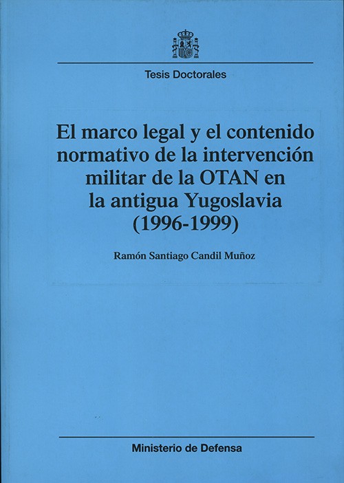 EL MARCO LEGAL Y EL CONTENIDO NORMATIVO DE LA INTERVENCIÓN MILITAR DE LA OTAN EN LA ANTIGUA YUGOSLAVIA (1996-1999)