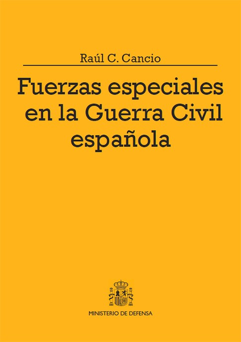 FUERZAS ESPECIALES EN LA GUERRA CIVIL ESPAÑOLA: DEL XIV CUERPO DE EJÉRCITO GUERRILLERO A LAS PARTIDAS REQUETÉS DEL ALTO TAJO