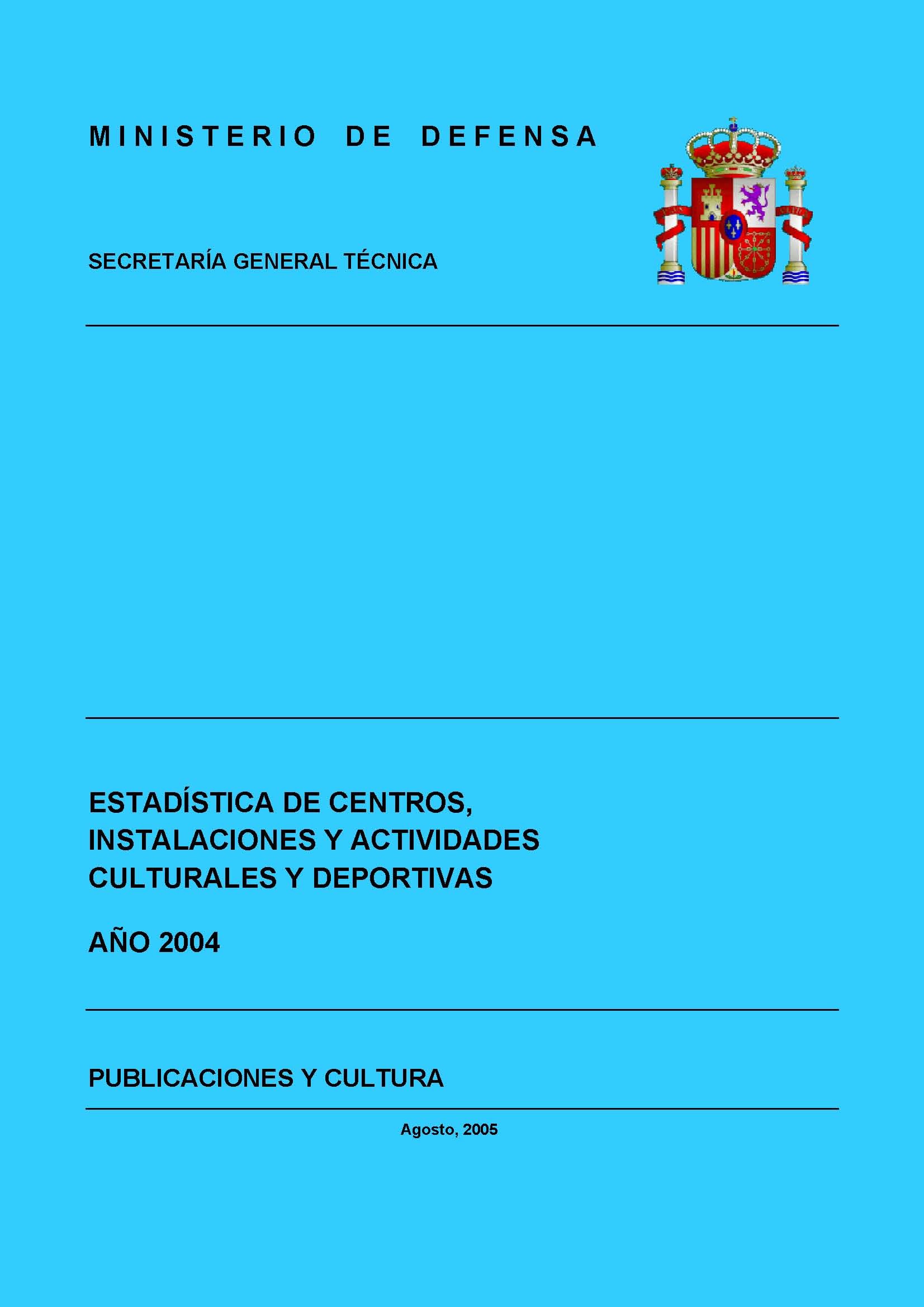 ESTADÍSTICA DE CENTROS, INSTALACIONES Y ACTIVIDADES CULTURALES Y DEPORTIVAS 2004