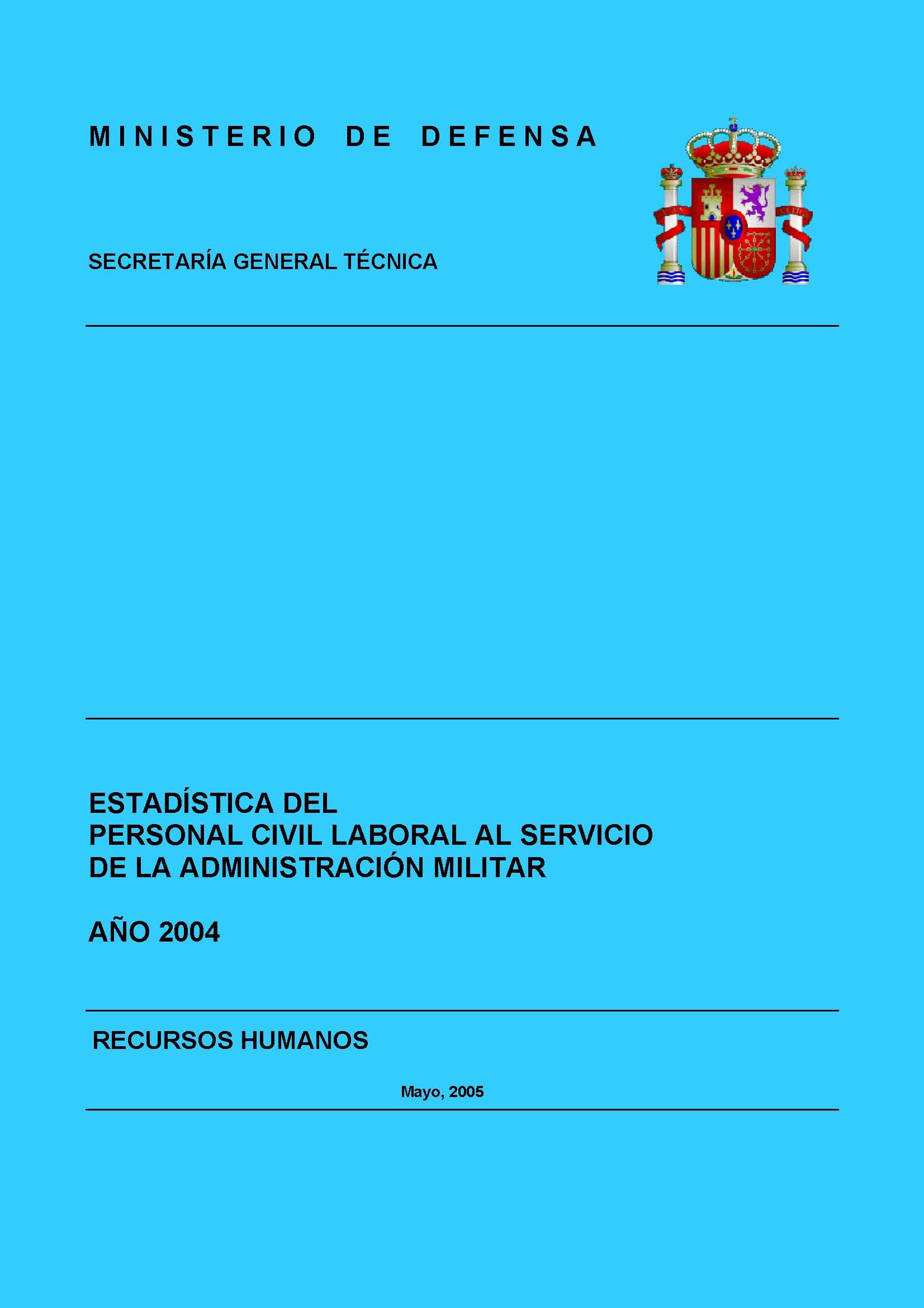 ESTADÍSTICA DEL PERSONAL CIVIL LABORAL AL SERVICIO DE LA ADMINISTRACIÓN MILITAR 2004