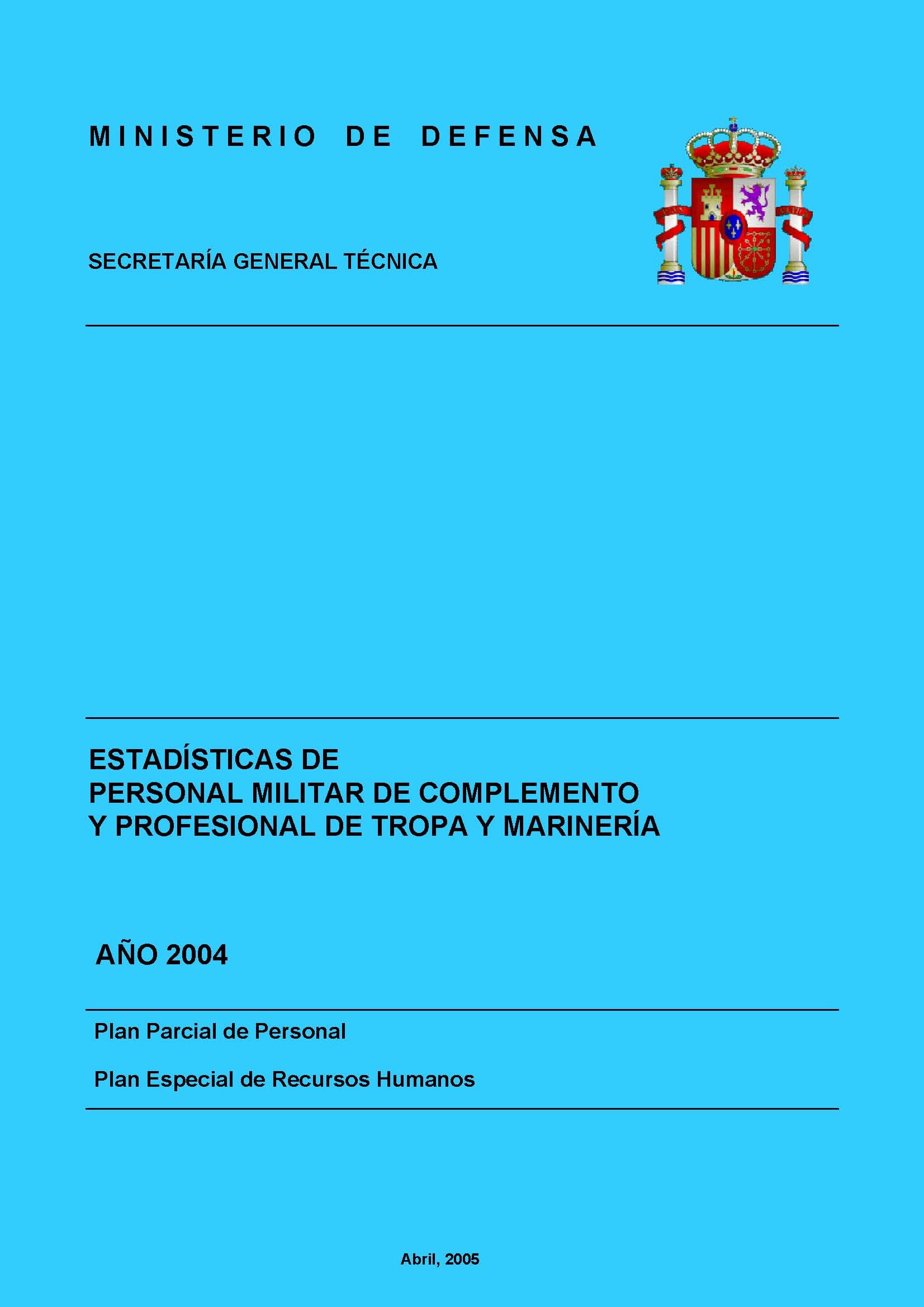ESTADÍSTICA DEL PERSONAL MILITAR DE COMPLEMENTO Y PROFESIONAL DE TROPA Y MARINERÍA 2004