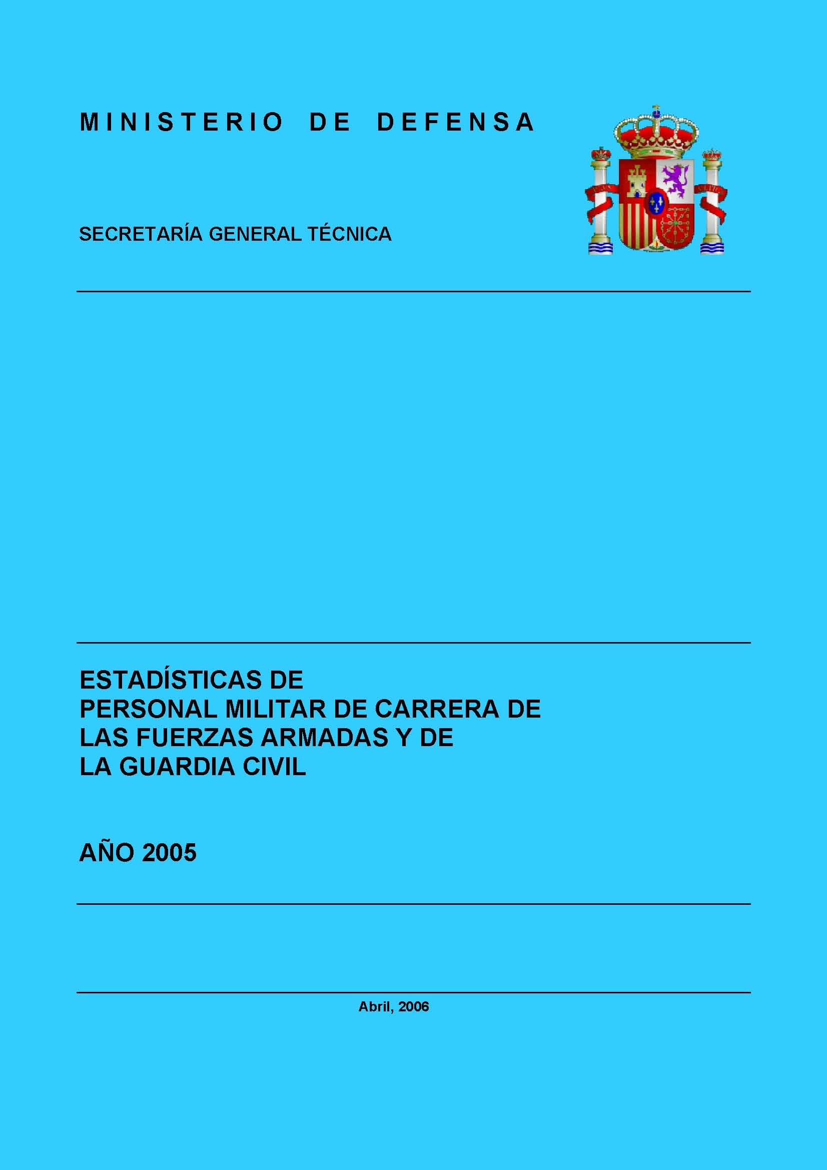 ESTADÍSTICA DEL PERSONAL MILITAR DE CARRERA DE LAS FUERZAS ARMADAS Y DE LA GUARDIA CIVIL 2005