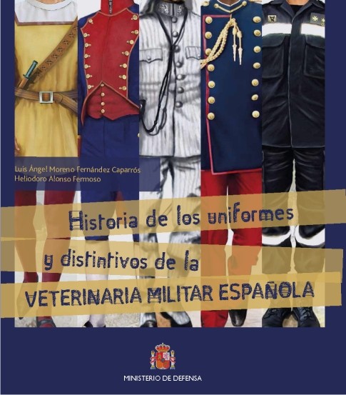 HISTORIA DE LOS UNIFORMES Y DISTINTIVOS DE LA VETERINARIA MILITAR ESPAÑOLA
