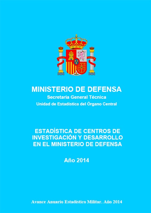 ESTADÍSTICA DE CENTROS DE INVESTIGACIÓN Y DESARROLLO EN EL MINISTERIO DE DEFENSA 2014