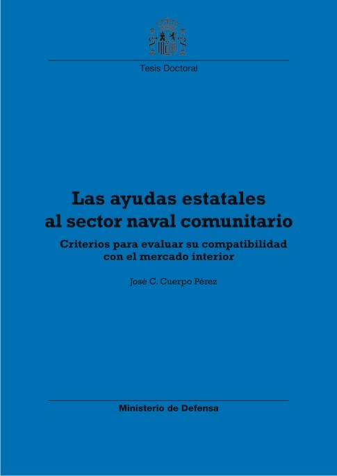 LAS AYUDAS ESTATALES AL SECTOR NAVAL COMUNITARIO: CRITERIOS PARA EVALUAR SU COMPATIBILIDAD CON EL MERCADO INTERIOR