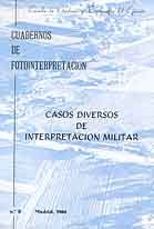 CUADERNO DE FOTOINTERPRETACIÓN Nº 8. CASOS DIVERSOS DE INTERPRETACIÓN MILITAR