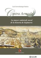 CONTRA ARMADA: LA MAYOR CATÁSTROFE NAVAL DE LA HISTORIA DE INGLATERRA