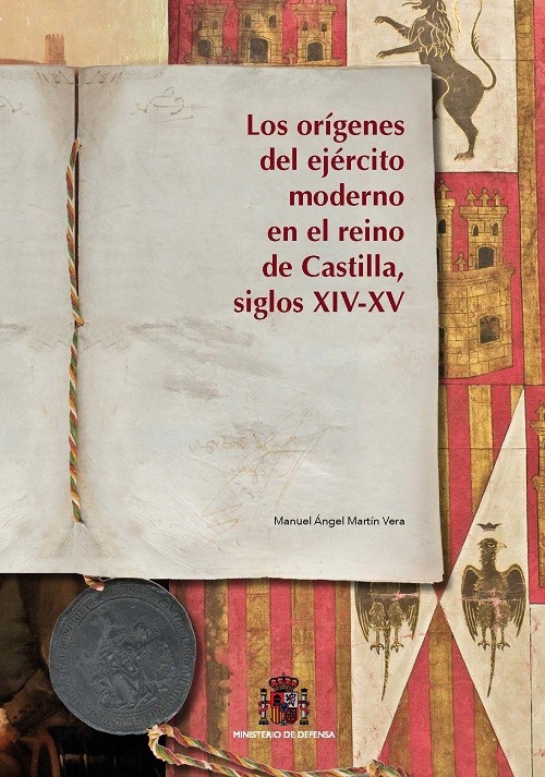 Los orígenes del ejército moderno en el reino de Castilla, siglos XIV-XV