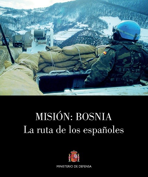 MISIÓN: BOSNIA. LA RUTA DE LOS ESPAÑOLES