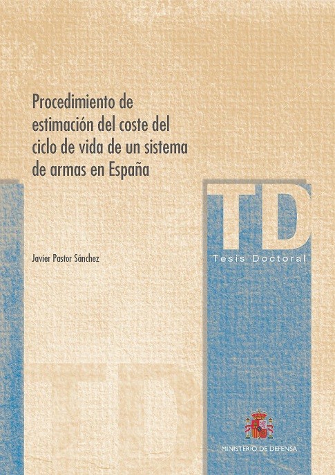 PROCEDIMIENTO DE ESTIMACIÓN DEL COSTE DEL CICLO DE VIDA DE UN SISTEMA DE ARMAS EN ESPAÑA