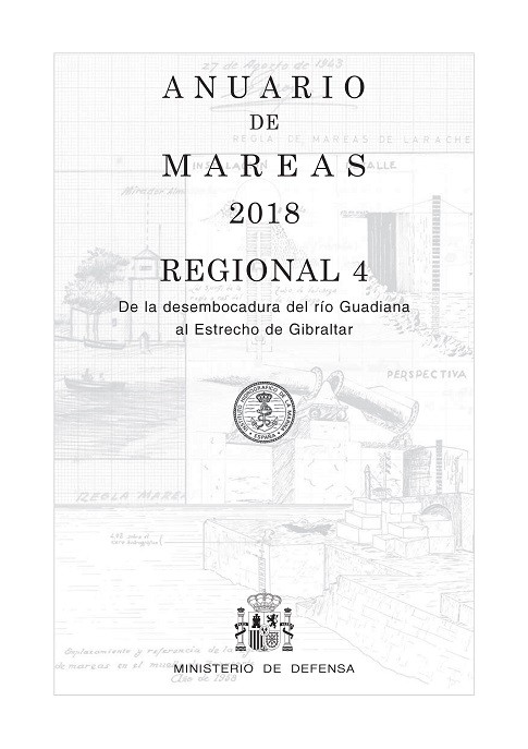 ANUARIO DE MAREAS REGIONAL 4. DE LA DESEMBOCADURA DEL RÍO GUADIANA A LA BAHÍA DE ALGECIRAS. 2018