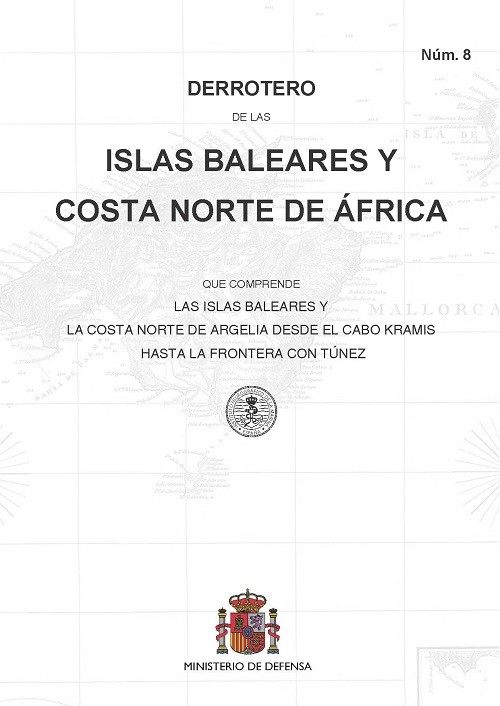 Derrotero de las Islas Baleares y costa norte de África. N.º 8. 5ª Ed. 1ª Reimp. Abr. 2022