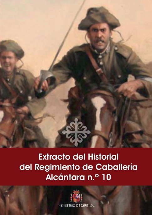 EXTRACTO DEL HISTORIAL DEL REGIMIENTO DE CABALLERÍA ALCÁNTARA N.º 10
