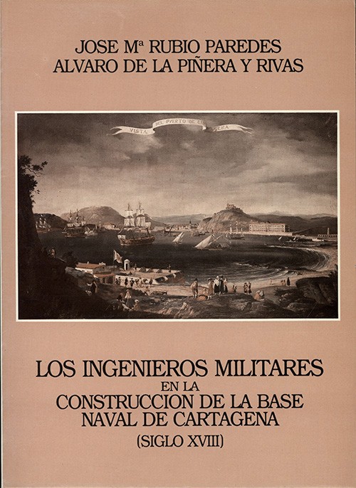 INGENIEROS MILITARES EN LA CONSTRUCCIÓN DE LA BASE MILITAR DE CARTAGENA (S. XVIII), LOS
