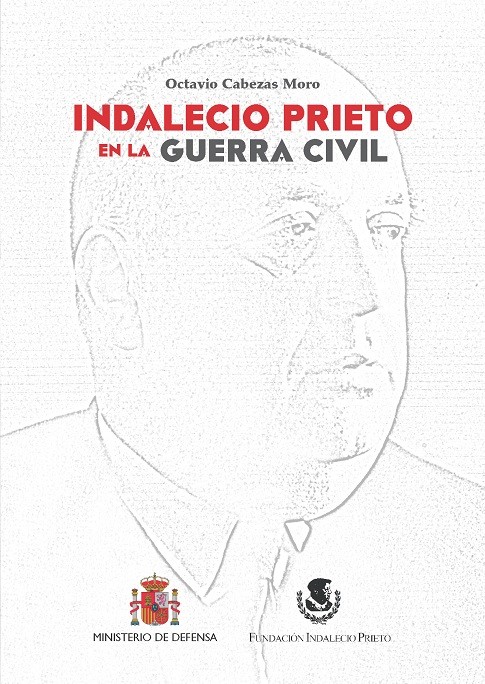 INDALECIO  PRIETO EN LA GUERRA CIVIL