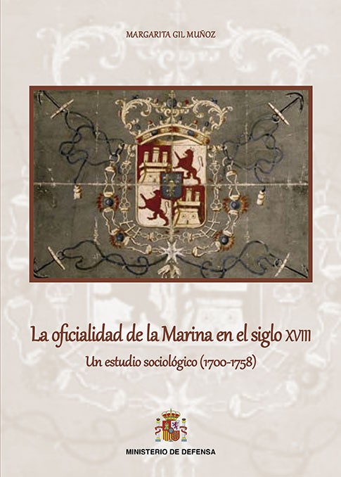 LA OFICIALIDAD DE LA MARINA EN EL SIGLO XVIII. UN ESTUDIO SOCIOLÓGICO (1700-1758)