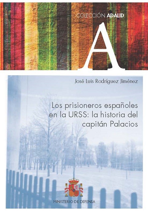 Los prisioneros españoles en la URSS. La historia del capitán Palacios