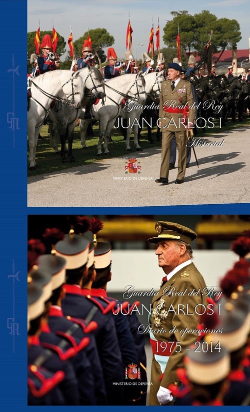 GUARDIA REAL DEL REY JUAN CARLOS I. HISTORIAL Y DIARIO DE OPERACIONES (1975-2014)