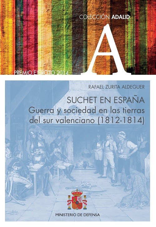 Suchet en España. Guerra y sociedad en las tierras del sur valenciano (1812-1814)