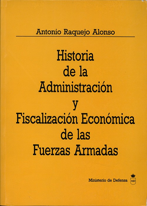 HISTORIA DE LA ADMINISTRACIÓN Y FISCALIZACIÓN ECONÓMICA DE LAS FUERZAS ARMADAS