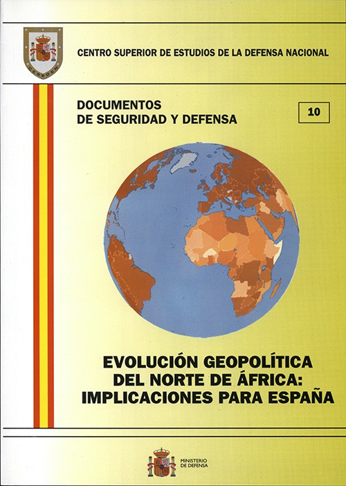 EVOLUCIÓN GEOPOLÍTICA DEL NORTE DE ÁFRICA: IMPLICACIONES PARA ESPAÑA