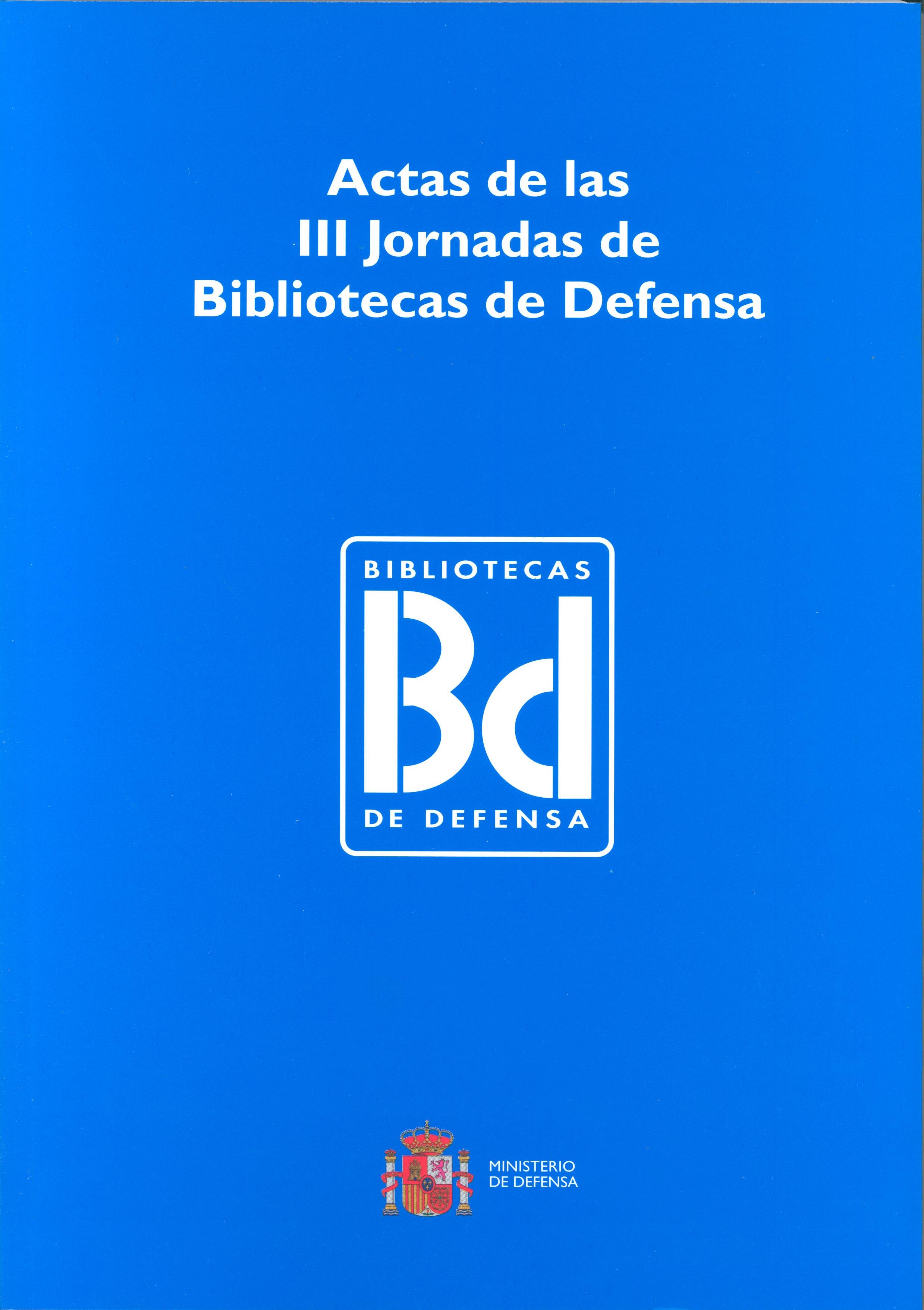 ACTAS DE LAS III JORNADAS DE BIBLIOTECAS DE DEFENSA
