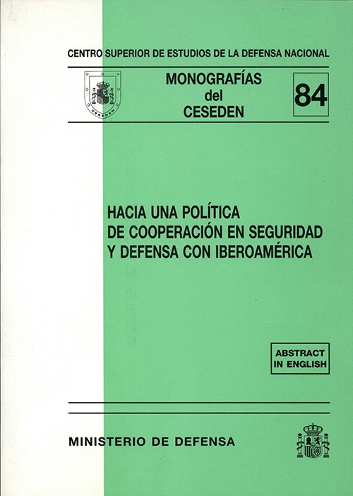 HACIA UNA POLÍTICA DE COOPERACIÓN EN SEGURIDAD Y DEFENSA CON IBEROAMÉRICA