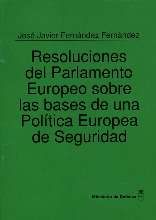 RESOLUCIONES DEL PARLAMENTO EUROPEO SOBRE LAS BASES DE UNA POLÍTICA EUROPEA DE SEGURIDAD