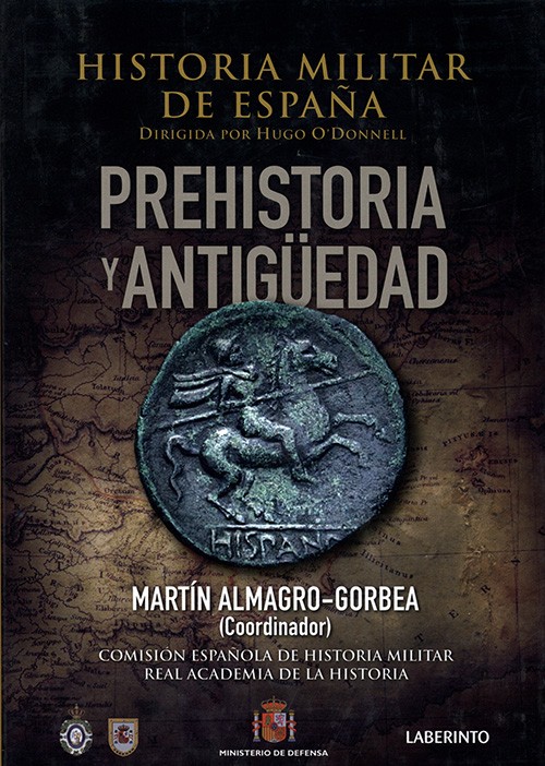 HISTORIA MILITAR DE ESPAÑA. TOMO I. PREHISTORIA Y ANTIGUEDAD