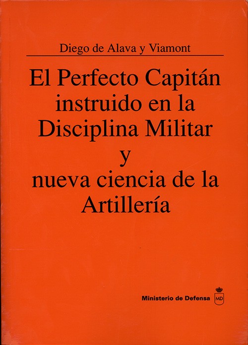 EL PERFECTO CAPITÁN INSTRUIDO EN LA DISCIPLINA MILITAR Y NUEVA CIENCIA DE LA ARTILLERÍA