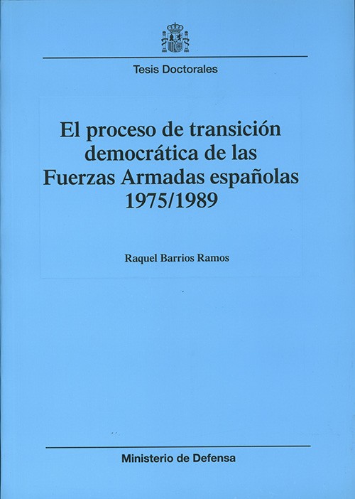 PROCESO DE TRANSICIÓN DEMOCRÁTICA DE LAS FUERZAS ARMADAS ESPAÑOLAS 1975/1989