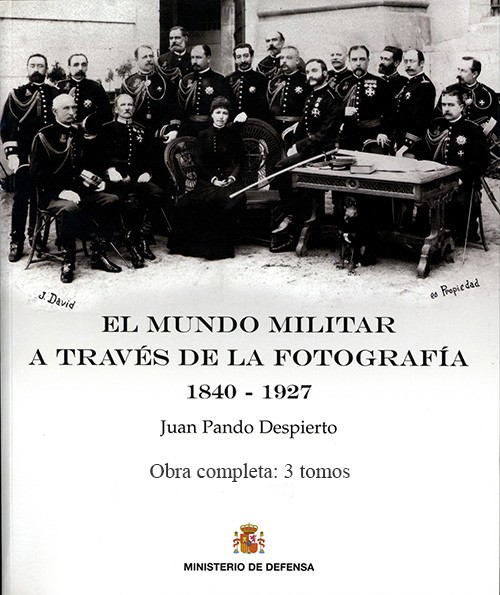 El mundo militar a través de la fotografía 1840-1927. Obra completa (3 tomos)