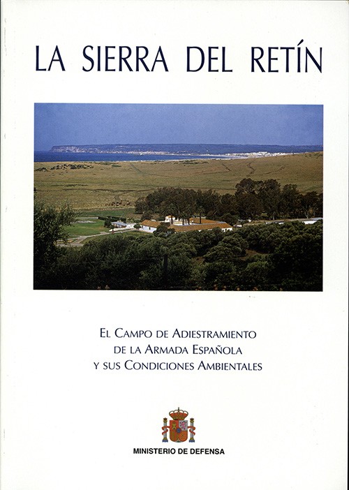 SIERRA DEL RETÍN: EL CAMPO DE ADIESTRAMIENTO DE LA ARMADA ESPAÑOLA Y SUS CONDICIONES AMBIENTALES, LA