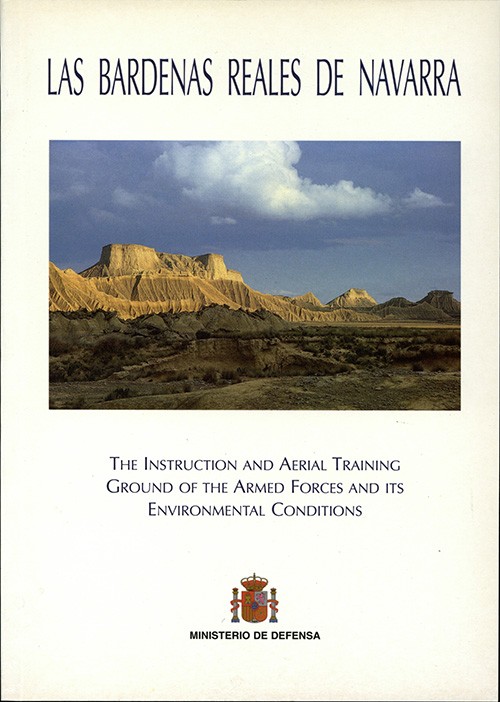 BARDENAS REALES DE NAVARRA: THE INSTRUCTION AND AERIAL TRAINING GROUND OF THE ARMED FORCES AND ITS ENVIRONMENTAL CONDITIONS, LAS