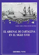 ARSENAL DE CARTAGENA EN EL SIGLO XVIII, EL