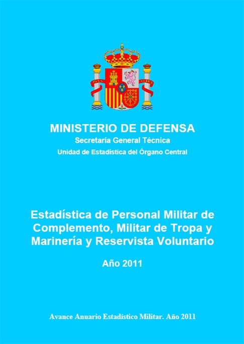 ESTADÍSTICA DEL PERSONAL MILITAR DE COMPLEMENTO, MILITAR DE TROPA Y MARINERÍA Y RESERVISTA VOLUNTARIO 2011