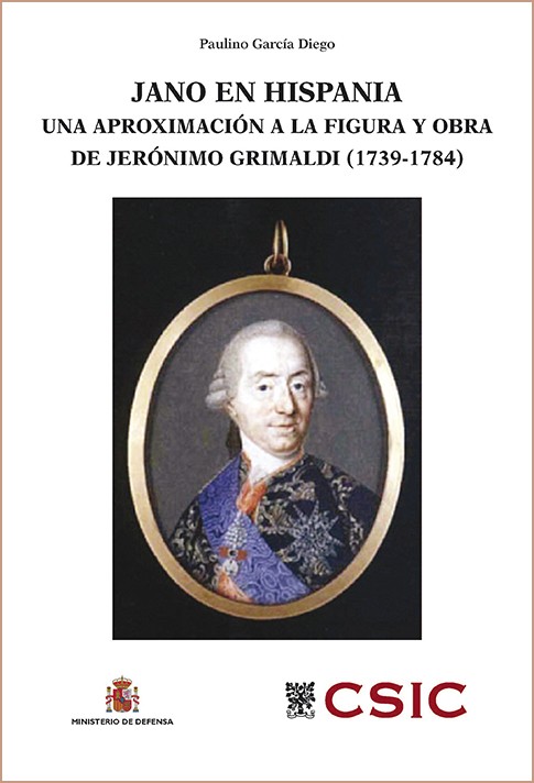 JANO EN HISPANIA. UNA APROXIMACIÓN A LA FIGURA Y OBRA DE JERÓNIMO GRIMALDI (1739-1784)