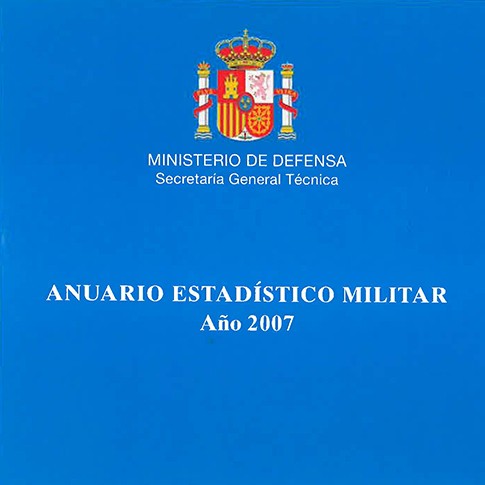 ANUARIO ESTADÍSTICO MILITAR. AÑO 2007