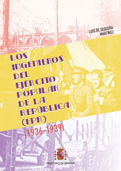 LOS INGENIEROS DEL EJÉRCITO POPULAR DE LA REPÚBLICA (1936-1939)