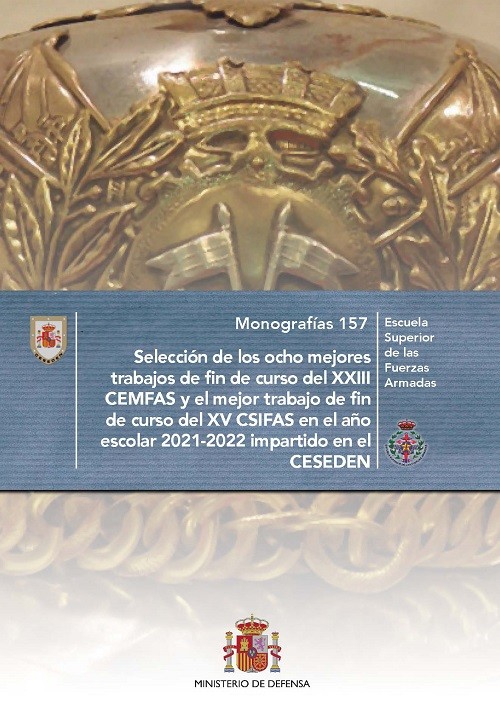 Selección de los ocho mejores trabajos de fin de curso del XXIII CEMFAS  y el mejor trabajo de fin de curso del XV CSIFAS en el año escolar 2021-2022 impartido en el CESEDEN