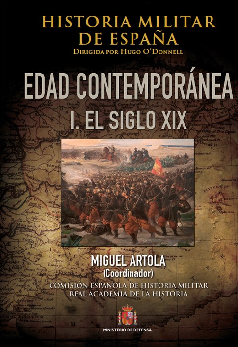 HISTORIA MILITAR DE ESPAÑA. IV, EDAD CONTEMPORÁNEA. I, EL SIGLO XIX
