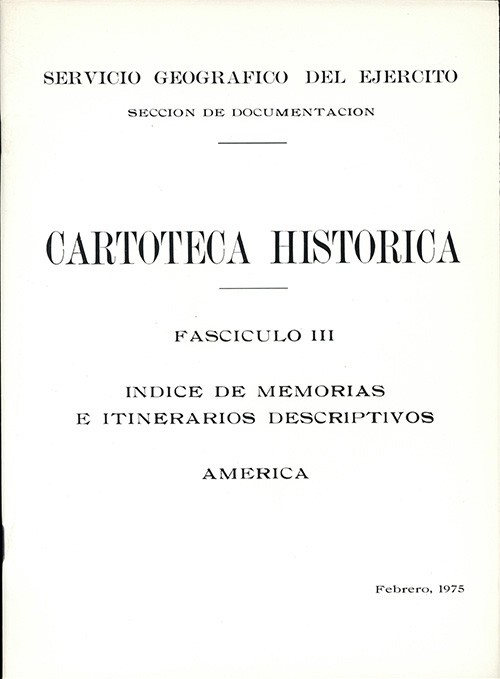 ÍNDICE DE MEMORIAS E ITINERARIOS DESCRIPTIVOS: AMÉRICA. Fascículo III