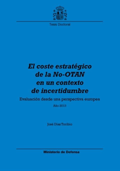 EL COSTE ESTRATÉGICO DE LA NO-OTAN EN UN CONTEXTO DE INCERTIDUMBRE. EVALUACIÓN DESDE UNA PERSPECTIVA EUROPEA