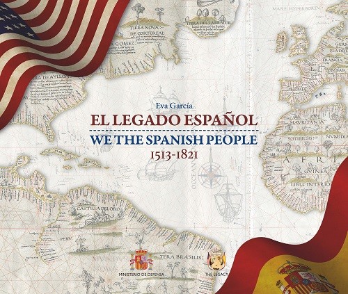 El legado español. We the Spanish People.1513-1821