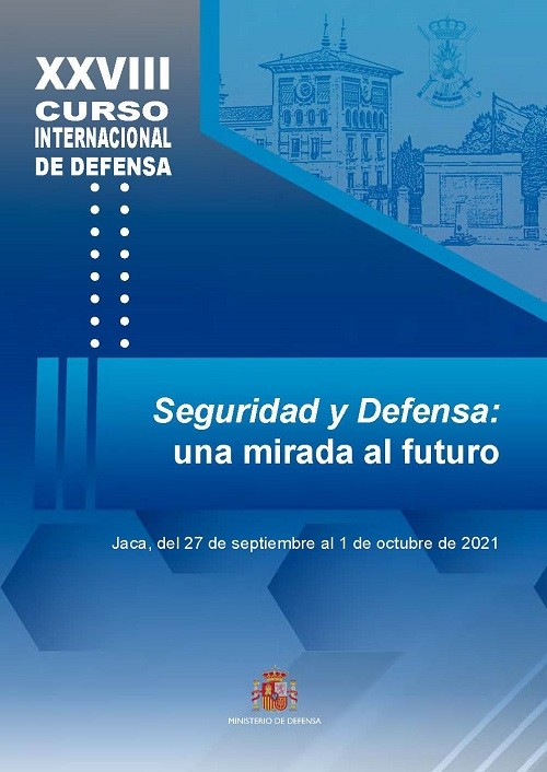 XXVIII Curso Internacional de Defensa: «Seguridad y Defensa: una mirada al futuro»