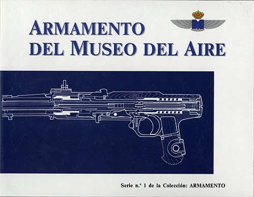 ARMAMENTO DEL MUSEO DEL AIRE: CATÁLOGO DE ARMAMENTO AÉREO