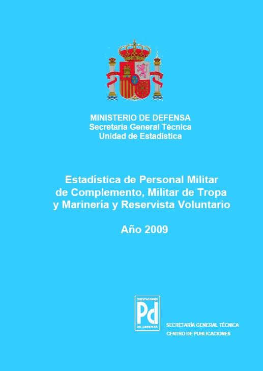ESTADÍSTICA DEL PERSONAL MILITAR DE COMPLEMENTO, MILITAR DE TROPA Y MARINERÍA Y RESERVISTA VOLUNTARIO 2009