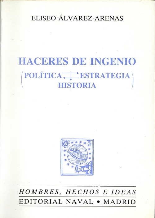 HACERES DE INGENIO: POLÍTICA, ESTRATEGIA, HISTORIA